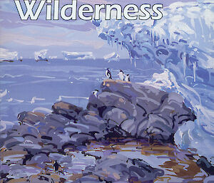 Cover of Geoff Mosley’s book, Saving the Antarctic Wilderness