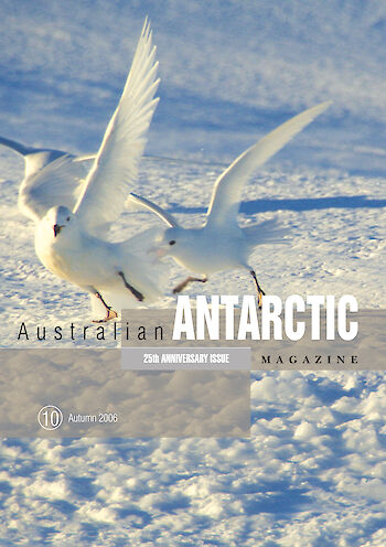 Australian Antarctic Magazine — Issue 10: Autumn 2006