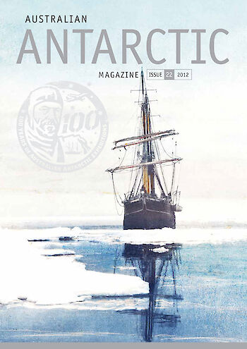 Australian Antarctic Magazine — Issue 22: Mawson Centenary Special, 2012