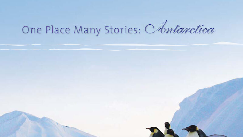 Cover of the book One Place Many Stories: Antarctica