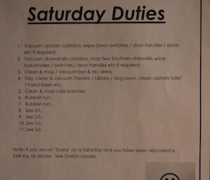 Steve’s list of Saturday duties posted on the mess room notice board