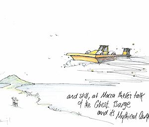Cartoon of barge with JCB on board and caption: and still at Macca there’s talk of the Ghost Barge and its mythical cargo