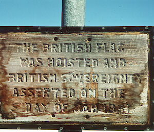 Mawson’s sovereignty plaque, text reading ‘The British flag was hoisted and British sovereignty asserted on the 5th day of Jan 1931'