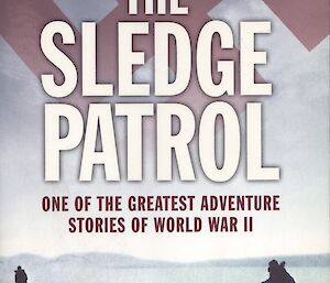 Book entitled ''The Sledge Patrol’ by David Howarth